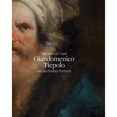 Giandomenico Tiepolo and His Fantasy Portraits - (Hardcover)