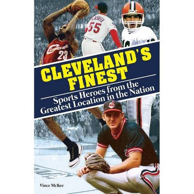 Cleveland's Finest - by  Vince McKee (Hardcover)