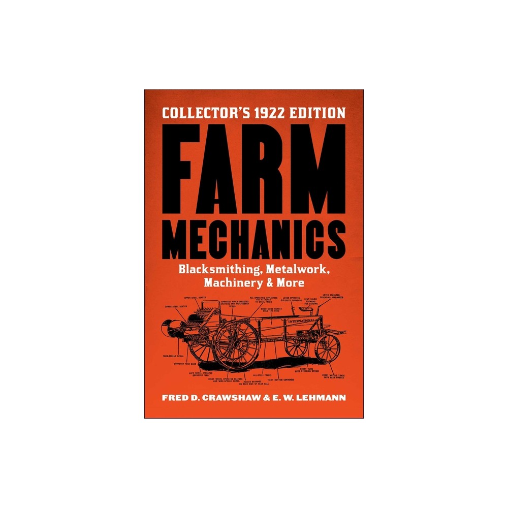 Farm Mechanics - by Fred D Crawshaw & E W Lehmann (Paperback)