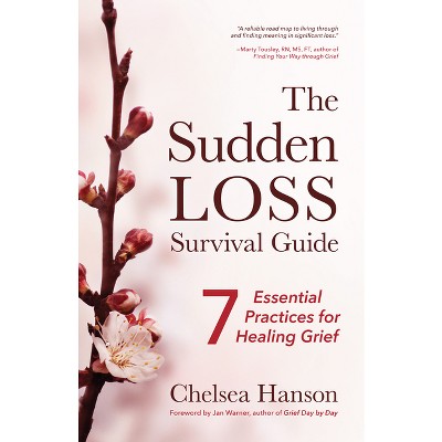 The Sudden Loss Survival Guide - by  Chelsea Hanson (Paperback)