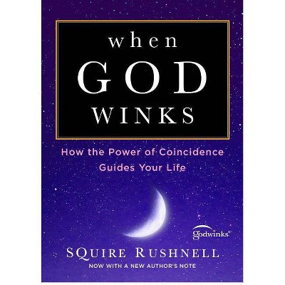 When God Winks, 1 - (Godwink) by  Squire Rushnell (Paperback)