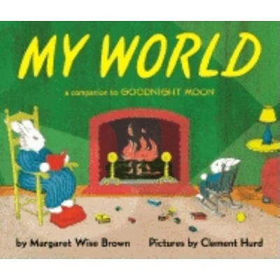 My World - by  Margaret Wise Brown (Paperback)