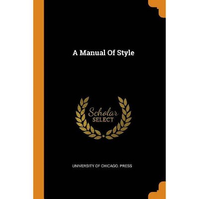 A Manual of Style - (Paperback)