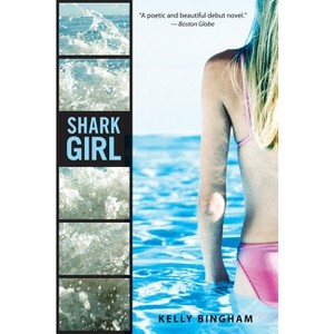 Shark Girl - by  Kelly Bingham (Paperback) - 1 of 1