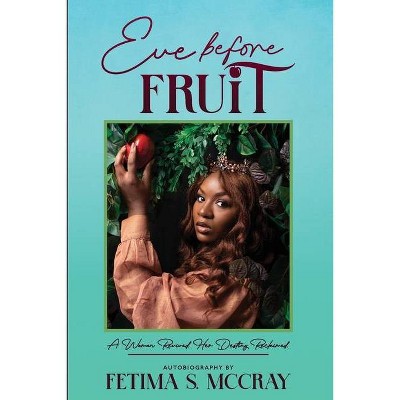 Eve Before Fruit - by  Fetima Shavel McCray (Paperback)