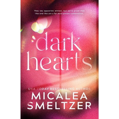 Dark Hearts - by  Smeltzer (Paperback)