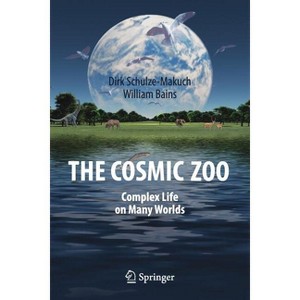 The Cosmic Zoo - by  Dirk Schulze-Makuch & William Bains (Paperback) - 1 of 1