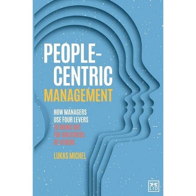 People-Centric Management - by  Lukas Michel (Paperback)