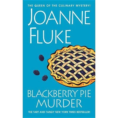 Blackberry Pie Murder - (Hannah Swensen Mystery) by  Joanne Fluke (Paperback)