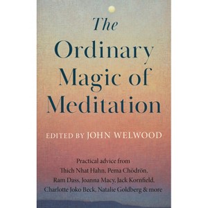 The Ordinary Magic of Meditation - by  John Welwood (Paperback) - 1 of 1