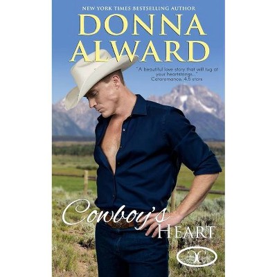 Cowboy's Heart - (Cowboy Collection) 2nd Edition by  Donna Alward (Paperback)