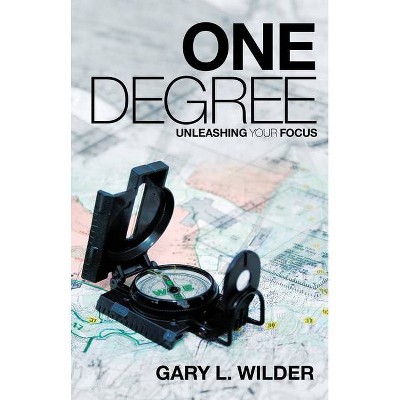 One Degree - by  Gary L Wilder (Paperback)