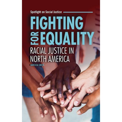 Fighting for Equality - (Spotlight on Social Justice) by  Nareissa Smith (Paperback)