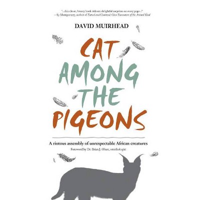 Cat Among the Pigeons - by  David Muirhead (Paperback)