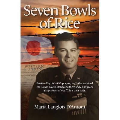 Seven Bowls of Rice - by  Maria Langlois D'Antoni (Paperback)