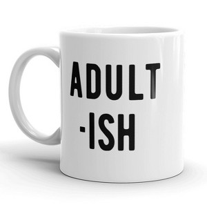 Crazy Dog T-Shirts Adult-ish Mug Funny Parenting Coffee Cup - 11oz - 1 of 4
