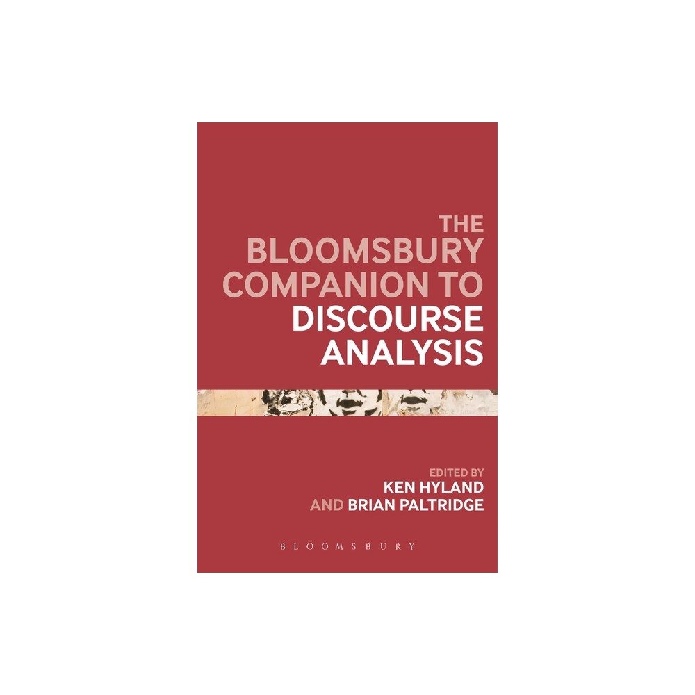 The Bloomsbury Companion to Discourse Analysis - (Bloomsbury Companions) by Ken Hyland & Brian Paltridge (Paperback)