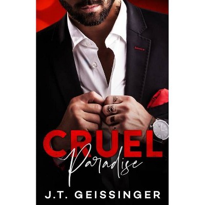 Cruel Paradise - (Beautifully Cruel) by  J T Geissinger (Paperback)