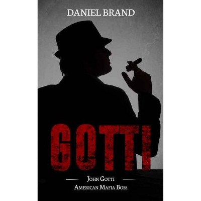 Gotti - by  Daniel Brand (Paperback)