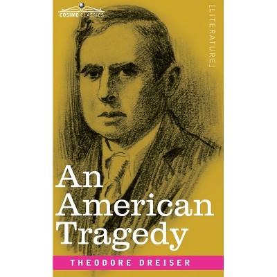 American Tragedy - by  Theodore Dreiser (Hardcover)