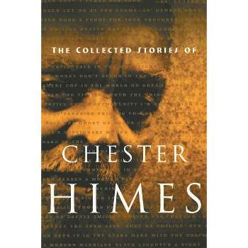 The Collected Stories of Chester Himes - (Paperback)