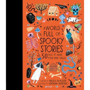 A World Full of Spooky Stories - (World Full Of...) by  Angela McAllister (Hardcover) - 1 of 1