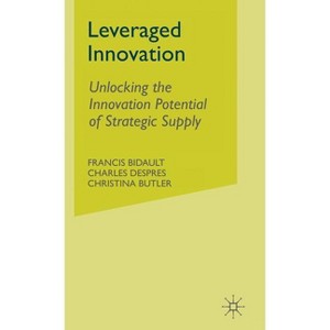 Leveraged Innovation - (MacMillan Business) by  F Bidault & Charles Despres & C Butler (Hardcover) - 1 of 1