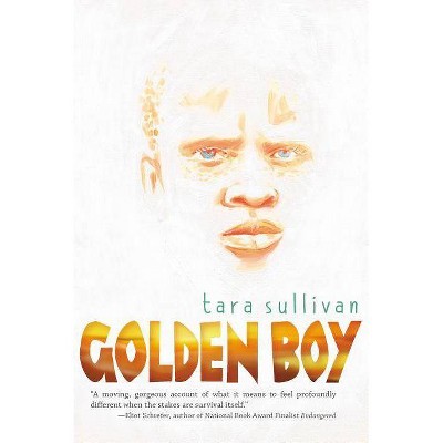 Golden Boy - by  Tara Sullivan (Paperback)