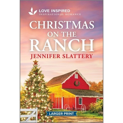 Christmas on the Ranch - (Sage Creek) Large Print by  Jennifer Slattery (Paperback)