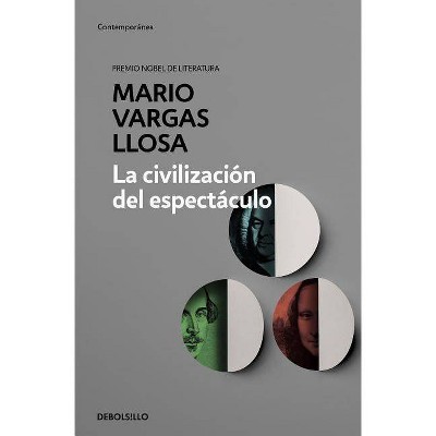 La Civilización del Espectáculo / The Spectacle Civilization - by  Mario Vargas Llosa (Paperback)