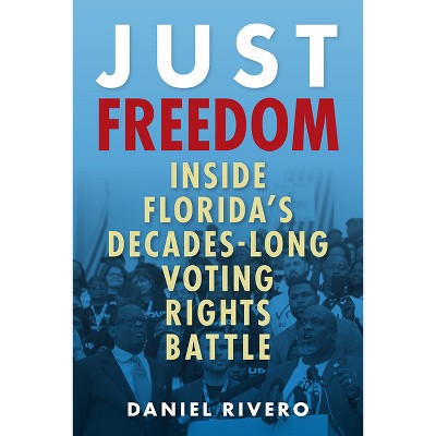 Just Freedom - by  Daniel Rivero (Paperback)