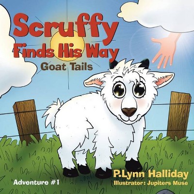 Scruffy Finds His Way - by  P Lynn Halliday (Paperback)