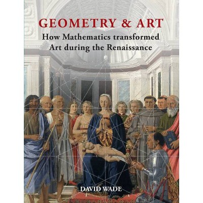 Geometry & Art - by  David Wade (Hardcover)