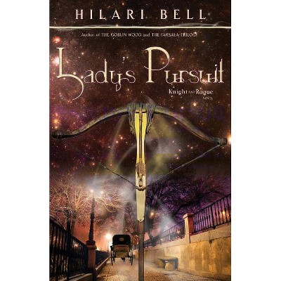 Lady's Pursuit - (Knight and Rogue) by  Hilari Bell (Paperback)