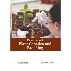 Essentials of Plant Genetics and Breeding - by  Nina Duran (Hardcover) - 1 of 1