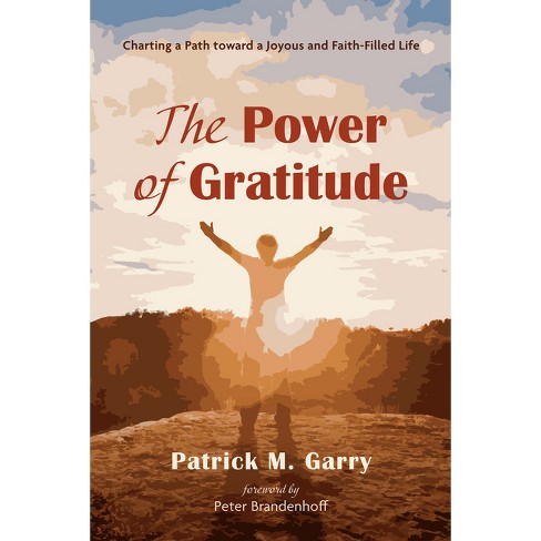 The Power of Gratitude - by Patrick M Garry (Paperback)