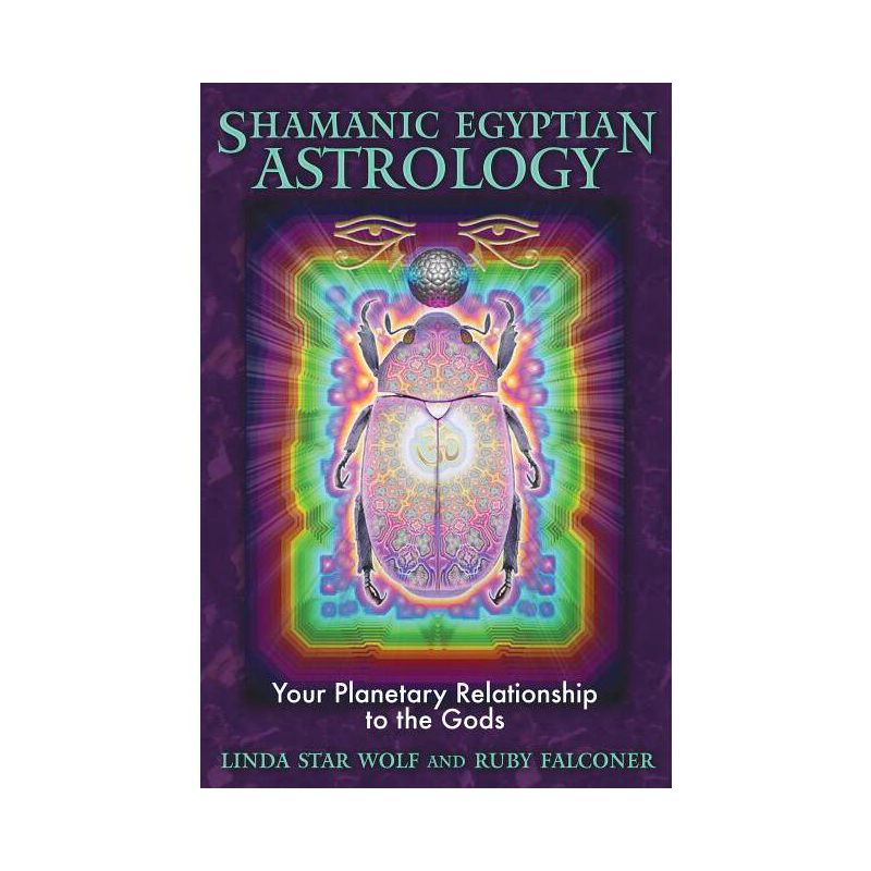 Shamanic Egyptian Astrology - by  Linda Star Wolf & Ruby Falconer (Paperback), 1 of 2