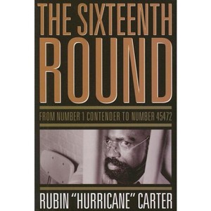 The Sixteenth Round - by  Rubin Hurricane Carter (Paperback) - 1 of 1