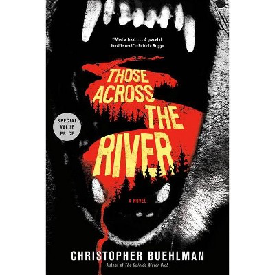 Those Across the River - by  Christopher Buehlman (Paperback)