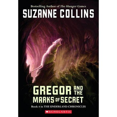 Gregor and the Marks of Secret (the Underland Chronicles #4), 4 - by  Suzanne Collins (Paperback)