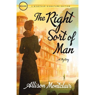 The Right Sort of Man - (Sparks & Bainbridge Mystery) by  Allison Montclair (Paperback)