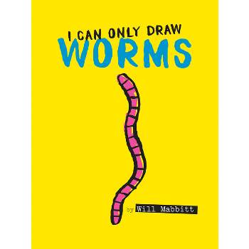 I Can Only Draw Worms -  by Will Mabbitt (School And Library)