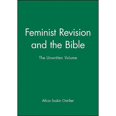 Feminist Revision and the Bible - (Bucknell Lectures in Literary Theory) Annotated by  Alicia Suskin Ostriker (Paperback)