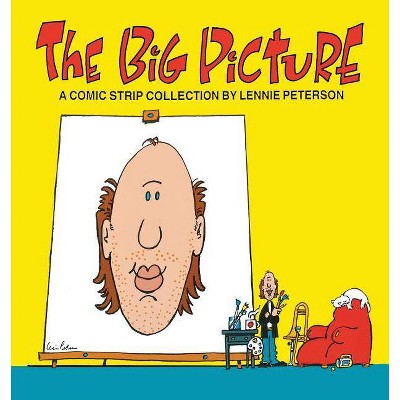 The Big Picture - (Comic Strip Collection) by  Lennie Peterson (Paperback)