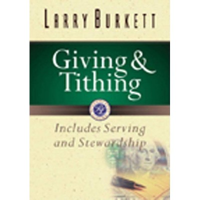 Giving and Tithing - (Burkett Financial Booklets) by  Larry Burkett (Paperback)