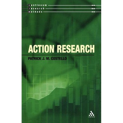 Action Research - by  Patrick J M Costello (Paperback)