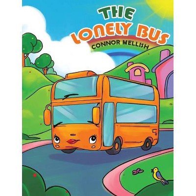 The Lonely Bus - by  Connor Mellish (Paperback)