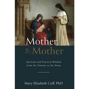 Mother to Mother - by  Mary Cuff (Hardcover) - 1 of 1