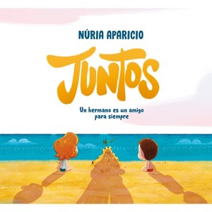 Juntos: Un Hermano Es Un Amigo Para Siempre / Together: A Brother Is a Friend Forever - by  Núria Aparicio (Hardcover) - 1 of 1