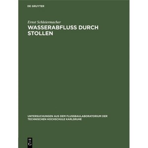 Wasserabfluss Durch Stollen - (Untersuchungen Aus Dem Flußbaulaboratorium der Technischen Hochschule Karlsruhe) by  Ernst Schleiermacher (Hardcover) - 1 of 1